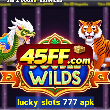 lucky slots 777 apk